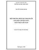 Luận văn Thạc sĩ Toán học: Một phương pháp quy hoạch lồi giải một lớp bài toán chấp nhận lồi tách