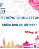 Bài giảng Số trứng trong TTTON: Nhiều hơn có tốt hơn - BS. Nguyễn Trần Quốc Hải