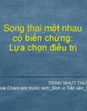 Bài giảng Song thai một nhau có biến chứng: Lựa chọn điều trị