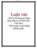 Luận văn: Rủi ro tín dụng tại Ngân hàng Đầu tư và Phát triển Việt Nam Thực trạng và giải pháp phòng ngừa