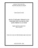 Tóm tắt Luận án tiến sĩ Khoa học giáo dục: Quản lý giáo dục tính kỷ luật cho sinh viên tại trung tâm giáo dục quốc phòng và an ninh