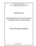 Luận văn Thạc sĩ Kinh tế: Hoàn thiện công tác quản lý ngân sách tại phường 8, quận 3, thành phố Hồ Chí Minh giai đoạn 2018 - 2025