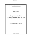 Luận văn Thạc sĩ Quản lý văn hóa: Xây dựng văn hóa công sở tại Trường Đại học Văn hóa, Thể thao và Du lịch Thanh Hóa