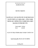 Luận văn Thạc sĩ Quản trị kinh doanh: Nguồn lực con người với vấn đề phát huy nguồn nhân lực khoa học - Công nghệ trong quá trình công nghiệp hóa, hiện đại hóa ở tỉnh Phú Yên