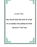 Luận văn Học thuyết hình thái kinh tế xã hội với sự nghiệp công nghiệp hoá hiện - đại hoá ở Việt Nam