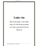 Luận văn: Một số giải pháp cơ bản nhằm nâng cao chất lượng sản phẩm tại Công ty gạch ốp lát Hà Nội Viglacera