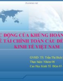 Thuyết trình: Tác động của khủng hoảng kinh tế tài chính toàn cầu đến nền kinh tế Việt Nam