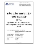 Báo cáo thực tập tốt nghiệp: Quản trị rủi tín dụng cá nhân tại SACOMBANK – PGD Thị Nghè