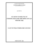 Luận văn Thạc sĩ Khoa học giáo dục: Xây dựng văn hoá ứng xử ở trường trung học phổ thông Yên Lập, tỉnh Phú Thọ