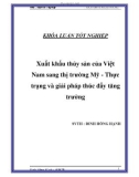 Luận văn Xuất khẩu thủy sản của Việt Nam sang thị trường Mỹ - Thực trạng và giải pháp thúc đẩy tăng trưởng 