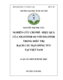 Luận án Tiến sĩ Dược học: Nghiên cứu chi phí - hiệu quả của nilotinib so với imatinib trong điều trị bạch cầu mạn dòng tủy tại Việt Nam