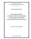 Luận văn Thạc sĩ Kinh tế: Hoàn thiện hệ thống xếp hạng tín dụng doanh nghiệp tại Ngân hàng Nông Nghiệp và Phát Triển Nông Thôn Việt Nam