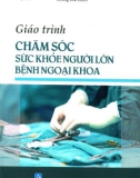 Giáo trình Chăm sóc sức khỏe người lớn - Bệnh ngoại khoa: Phần 1