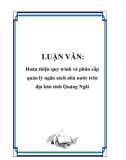 LUẬN VĂN: Hoàn thiện quy trình và phân cấp quản lý ngân sách nhà nước trên địa bàn tỉnh Quảng Ngãi