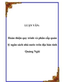 Luận văn về: Hoàn thiện quy trình và phân cấp quản lý ngân sách nhà nước trên địa bàn tỉnh Quảng Ngãi