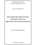 Luận văn Thạc sĩ Tài chính ngân hàng: Hoàn thiện hệ thống kế toán ngân hàng Việt Nam theo chuẩn mực kế toán quốc tế