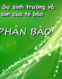 Thuyết trình Chương VI: Sự sinh trưởng và sinh sản của tế bào