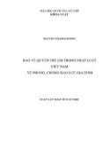 Luận văn Thạc sĩ Luật học: Bảo vệ quyền trẻ em trong pháp luật Việt Nam về phòng, chống bạo lực gia đình