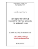 Luận văn Thạc sĩ Quản trị kinh doanh: Huy động tiền gửi tại Ngân hàng TMCP Sài Gòn (SCB) - Chi nhánh Đà Nẵng