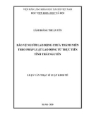 Luận văn Thạc sĩ Luật kinh tế: Bảo vệ người lao động chưa thành niên theo pháp luật lao động từ thực tiễn tỉnh Thái Nguyên