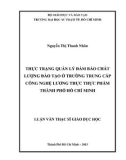 Luận văn Thạc sĩ Giáo dục học: Thực trạng quản lý đảm bảo chất lượng đào tạo ở trường Trung cấp Công nghệ Lương thực Thực phẩm Thành phố Hồ Chí Minh