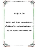 Luận văn đề tài: Vai trò kinh tế của nhà nước trong nền kinh tế thị trường định hướng xã hội chủ nghĩa ở nước ta hiện nay