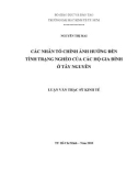 Luận văn Thạc sĩ Kinh tế: Các nhân tố chính ảnh hưởng đến tình trạng nghèo của các hộ gia đình ở Tây Nguyên