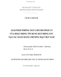 Luận văn Thạc sĩ Kinh tế: Giải pháp phòng ngừa rủi ro pháp lý của hoạt động tín dụng bất động sản tại các ngân hàng thương mại Việt Nam