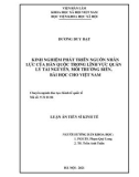 Luận án Tiến sĩ Kinh tế: Kinh nghiệm phát triển nguồn nhân lực của Hàn Quốc trong lĩnh vực quản lý tài nguyên, môi trường biển, bài học cho Việt Nam