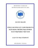 Luận văn Thạc sĩ Kinh tế: Nâng cao năng lực cạnh tranh của Ngân hàng TMCP Xuất nhập khẩu Việt Nam
