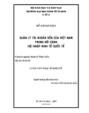 Luận văn Thạc sĩ Kinh tế: Quản lý tài khoản vốn của Việt Nam trong bối cảnh hội nhập kinh tế quốc te