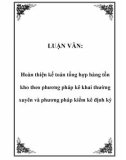 LUẬN VĂN: Hoàn thiện kế toán tổng hợp hàng tồn kho theo phương pháp kê khai thường xuyên và phương pháp kiểm kê định kỳ