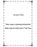 LUẬN VĂN: Thực trạng và phương hướng hoàn thiện công tác kiểm toán ở Việt Nam.Lời nói đầu Liền với Nghi định 70/CP (11/07/1994) đã đánh dấu sự xuất hiện của kiểm toán ở Việt Nam trong thời kỳ nền kinh tế chuyển đổi. Sự xuất hiện của kiểm toán là một đò