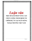 Luận văn: MỘT SỐ GIẢI PHÁP NÂNG CAO CHẤT LƯỢNG THẨM ĐỊNH TÀI CHÍNH DỰ ÁN TẠI NGÂN HÀNG NGOẠI THƯƠNG VIỆT NAM