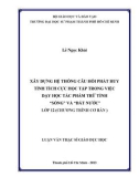 Luận văn Thạc sĩ Giáo dục học: Xây dựng hệ thống câu hỏi phát huy tính tích cực học tập trong việc dạy học tác phẩm trữ tình 'Sóng' và 'Đất nước' lớp 12 (chương trình Cơ bản )