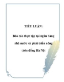 TIỂU LUẬN: Báo cáo thực tập tại ngân hàng nhà nước và phát triển nông thôn đống Hà Nội