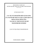 Luận văn Thạc sĩ Quản trị kinh doanh: Các yếu tố ảnh hưởng đến sự hài lòng của người nộp thuế về chất lượng dịch vụ trong hành chính công tại chi cục thuế Huyện Nhà Bè, Thành phố Hồ Chí Minh