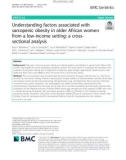 Understanding factors associated with sarcopenic obesity in older African women from a low-income setting: A crosssectional analysis