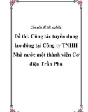 Luận văn đề tài: Công tác tuyển dụng lao động tại Công ty TNHH Nhà nước một thành viên Cơ điện Trần Phú'