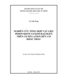 Luận văn Thạc sĩ Khoa học: Nghiên cứu tổng hợp vật liệu Perovskite cơ kim halogen trên cơ sở cation hữu cơ khác nhau