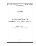 Luận án Tiến sĩ: Quản lý nhà nước đối với thị trường liên ngân hàng Việt Nam