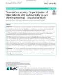 Games of uncertainty: The participation of older patients with multimorbidity in care planning meetings – a qualitative study