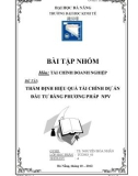 ĐỀ TÀI: THẨM ĐỊNH HIỆU QUẢ TÀI CHÍNH DỰ ÁN ĐẦU TƯ BẰNG PHƯƠNG PHÁP NPV