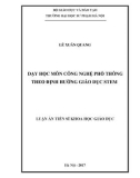 Luận án Tiến sĩ Khoa học Giáo dục: Dạy học môn Công nghệ phổ thông theo định hướng giáo dục STEM