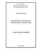 Luận án Tiến sĩ Kinh tế: Giải pháp nâng cao năng lực cạnh tranh của tỉnh Hà Tĩnh