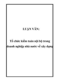 Luận văn đề tài: Tổ chức kiểm toán nội bộ trong doanh nghiệp nhà nước về xây dựng