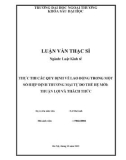 Luận văn Thạc sĩ Luật kinh tế: Thực thi các quy định về lao động trong một số hiệp định thương mại tự do thế hệ mới: Thuận lợi và thách thức