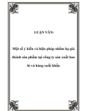 LUẬN VĂN: Một số ý kiến và biện pháp nhằm hạ giá thành sản phẩm tại công ty sản xuất bao bì và hàng xuất khẩu