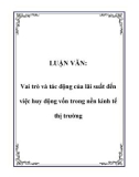 LUẬN VĂN: Vai trò và tác động của lãi suất đến việc huy động vốn trong nền kinh tế thị trường