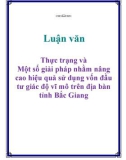 Luận văn: Thực trạng và Một số giải pháp nhằm nâng cao hiệu quả sử dụng vốn đầu tư giác độ vĩ mô trên địa bàn tỉnh Bắc Giang